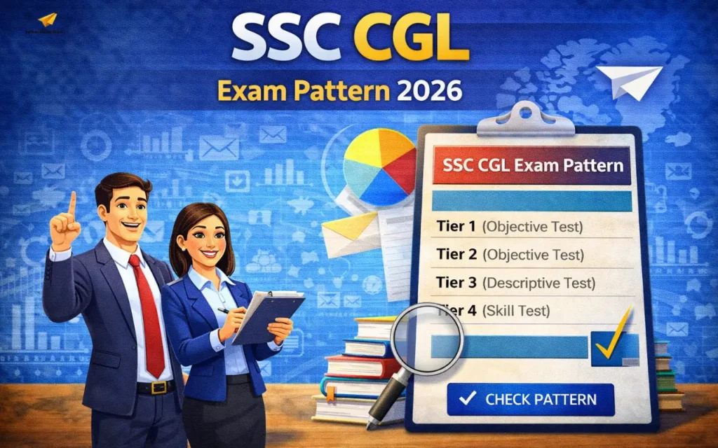 SSC CGL 2026 Exam Pattern: Complete Tier 1 & 2 Structure SSC CGL 2026 Exam Pattern