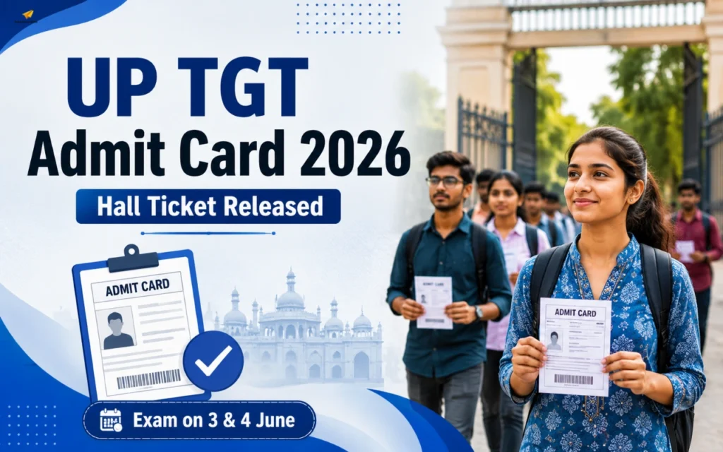 UP TGT Admit Card 2026 Released at upessc.up.gov.in, Download Hall Ticket and Check Exam Details up tgt admit card
