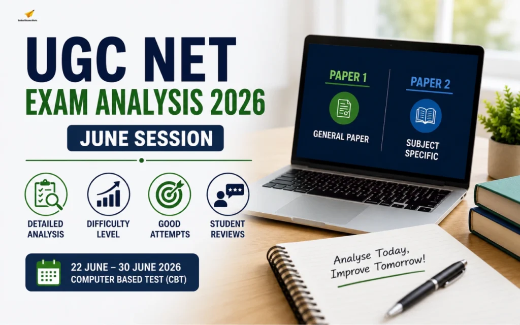 UGC NET June Exam Analysis 2026: Difficulty Level, Good Attempts, Paper 1 & Paper 2 Review ugc net june exam analysis